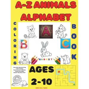YBANEZ, MARIA RICEL A–Z Animals Alphabet Coloring & Activity Book: Coloring pages, mazes, and fun facts to make learning exciting! YBANEZ, MARIA RICEL A–Z Animals Alphabet Coloring & Activity Book: Coloring pages, mazes, and fun facts to make learning exciting!