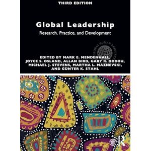 Global Leadership: Research, Practice, and Development (Global HRM) Global Leadership: Research, Practice, and Development (Global HRM)