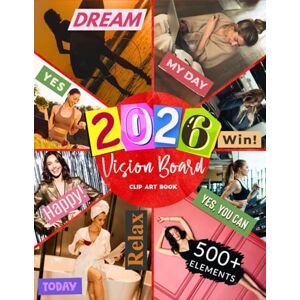 Bright, Emma 2026 Vision Board Clip Art Book: 500+ Inspiring Pictures, Quotes & Affirmations to Manifest Dreams, Set 2026 Goals & Create Your Best Year Yet (Vision & Mood Board Supplies) Bright, Emma 2026 Vision Board Clip Art Book: 500+ Inspiring Pictures, Quotes & Affirmations to Manifest Dreams, Set 2026 Goals & Create Your Best Year Yet (Vision & Mood Board Supplies)