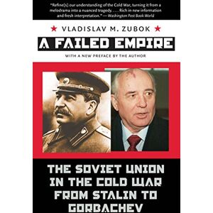 The University of North Carolina Press A Failed Empire: The Soviet Union in the Cold War from Stalin to Gorbachev (New Cold War History) The University of North Carolina Press A Failed Empire: The Soviet Union in the Cold War from Stalin to Gorbachev (New Cold War History)