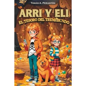 A. Perantón, Tomás Arri y Eli El tesoro del Tremebundo: Aventuras, misterio y piratas en una historia llena de valores como la amistad, la familia y la curiosidad. Ideal para niños y jóvenes a partir de 8 años. A. Perantón, Tomás Arri y Eli El tesoro del Tremebundo: Aventuras, misterio y piratas en una historia llena de valores como la amistad, la familia y la curiosidad. Ideal para niños y jóvenes a partir de 8 años.