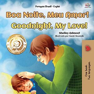 Admont, Shelley Goodnight, My Love! (Portuguese English Bilingual Book for Kids Brazilian) (Portuguese English Bilingual Collection Brazil) Admont, Shelley Goodnight, My Love! (Portuguese English Bilingual Book for Kids Brazilian) (Portuguese English Bilingual Collection Brazil)