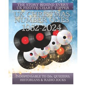 Mensah, Felix UK Christmas Number Ones 1952-2024: The history of the nation's favourite festive hits and the stories behind them Mensah, Felix UK Christmas Number Ones 1952-2024: The history of the nation's favourite festive hits and the stories behind them