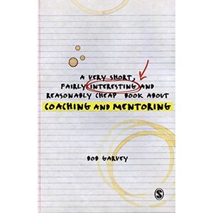 Garvey, Bob A Very Short, Fairly Interesting and Reasonably Cheap Book About Coaching and Mentoring (Very Short, Fairly Interesting & Cheap Books) Garvey, Bob A Very Short, Fairly Interesting and Reasonably Cheap Book About Coaching and Mentoring (Very Short, Fairly Interesting & Cheap Books)