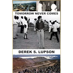 Lupson, Derek S Tomorrow Never Comes Lupson, Derek S Tomorrow Never Comes