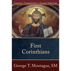 Montague, George T. First Corinthians (Catholic Commentary on Sacred Scripture) Montague, George T. First Corinthians (Catholic Commentary on Sacred Scripture)