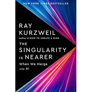 Kurzweil, Ray The Singularity Is Nearer: When We Merge with Computers Kurzweil, Ray The Singularity Is Nearer: When We Merge with Computers