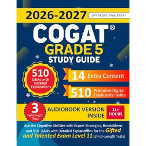 Singletary, Jefferson COGAT Grade 5 Study Guide: Ace the Cognitive Abilities with Expert Strategies, Breakdowns and 510 Q&As with Detailed Explanations for the Gifted and Talented Exam Level 11 (3 Full-Length Tests) Singletary, Jefferson COGAT Grade 5 Study Guide: Ace the Cognitive Abilities with Expert Strategies, Breakdowns and 510 Q&As with Detailed Explanations for the Gifted and Talented Exam Level 11 (3 Full-Length Tests)