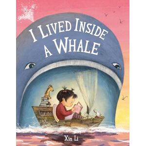 Li, Xin I Lived Inside a Whale Li, Xin I Lived Inside a Whale