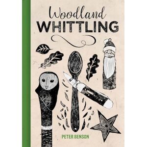 Peter Benson Woodland Whittling Peter Benson Woodland Whittling