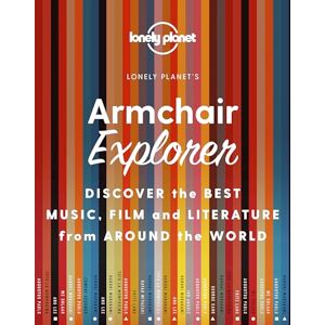 Planet, Lonely Lonely Planet Armchair Explorer: Discover the best music, film and literature from around the world Planet, Lonely Lonely Planet Armchair Explorer: Discover the best music, film and literature from around the world
