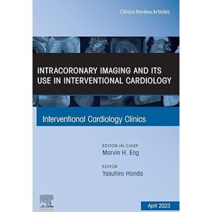 Elsevier Intracoronary Imaging and its use in Interventional Cardiology, An Issue of Interventional Cardiology Clinics, E-Book (The Clinics: Internal Medicine) Elsevier Intracoronary Imaging and its use in Interventional Cardiology, An Issue of Interventional Cardiology Clinics, E-Book (The Clinics: Internal Medicine)