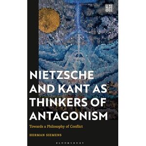 Siemens Nietzsche and Kant as Thinkers of Antagonism: Towards a Philosophy of Conflict Siemens Nietzsche and Kant as Thinkers of Antagonism: Towards a Philosophy of Conflict