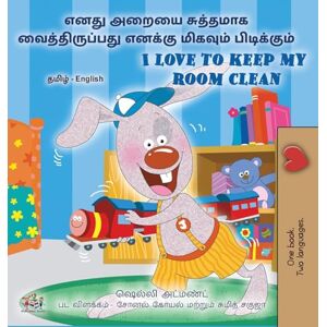 Admont, Shelley I Love to Keep My Room Clean (Tamil English Bilingual Book for Kids) (Tamil English Bilingual Collection) Admont, Shelley I Love to Keep My Room Clean (Tamil English Bilingual Book for Kids) (Tamil English Bilingual Collection)