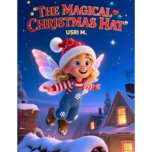 M., Usri The Magical Christmas Hat M., Usri The Magical Christmas Hat