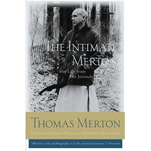 Thomas Merton The Intimate Merton: His Life from His Journals Thomas Merton The Intimate Merton: His Life from His Journals