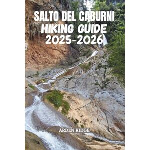 RIDGE, ARDEN SALTO DEL CABURNÍ HIKING GUIDE 2025-2026: Discover Topes de Collantes’ Majestic Trails, Breathtaking Nature, and the True Spirit of Adventure in ... ... Ultimate Hiking Adventures Series) RIDGE, ARDEN SALTO DEL CABURNÍ HIKING GUIDE 2025-2026: Discover Topes de Collantes’ Majestic Trails, Breathtaking Nature, and the True Spirit of Adventure in ... ... Ultimate Hiking Adventures Series)