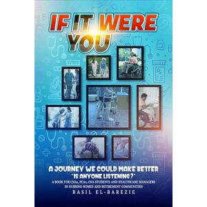 El-Barezie, Basil IF IT WERE YOU: A JOURNEY WE COULD MAKE BETTER “IS ANYONE LISTENING?” El-Barezie, Basil IF IT WERE YOU: A JOURNEY WE COULD MAKE BETTER “IS ANYONE LISTENING?”