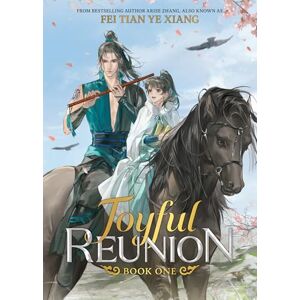 Fei Tian Ye Xiang Joyful Reunion (Novel) Vol. 1 Fei Tian Ye Xiang Joyful Reunion (Novel) Vol. 1