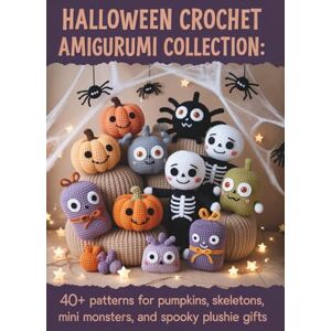 Avery Halloween Crochet Amigurumi Collection: 40+ Patterns for Pumpkins, Skeletons, Spiders, Mini Monsters, and Spooky Plushie Gifts Avery Halloween Crochet Amigurumi Collection: 40+ Patterns for Pumpkins, Skeletons, Spiders, Mini Monsters, and Spooky Plushie Gifts