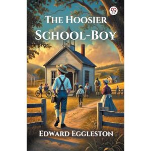 Eggleston, Edward The Hoosier School-Boy (Edition1) Eggleston, Edward The Hoosier School-Boy (Edition1)