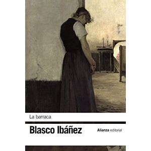 Blasco Ibáñez, Vicente La barraca (El libro de bolsillo Bibliotecas de autor Biblioteca Blasco Ibáñez) Blasco Ibáñez, Vicente La barraca (El libro de bolsillo Bibliotecas de autor Biblioteca Blasco Ibáñez)
