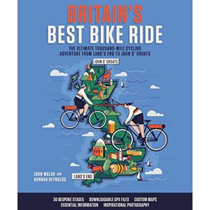 Hannah Reynolds Britain's Best Bike Ride: The ultimate thousand-mile cycling adventure from Land’s End to John o’ Groats Hannah Reynolds Britain's Best Bike Ride: The ultimate thousand-mile cycling adventure from Land’s End to John o’ Groats
