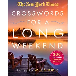 The New York Times New York Times Crosswords for a Long Weekend: 200 Easy to Hard Crossword Puzzles The New York Times New York Times Crosswords for a Long Weekend: 200 Easy to Hard Crossword Puzzles