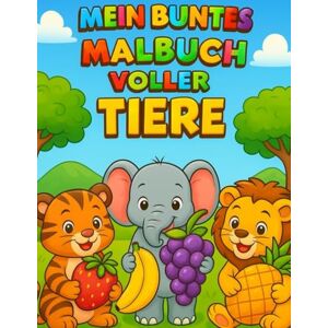 Things, JOLA Mein buntes Malbuch voller Tiere: by JOLA Things, JOLA Mein buntes Malbuch voller Tiere: by JOLA