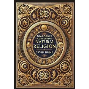 Hume, David Dialogues Concerning Natural Religion (Collector's Edition) (Laminated Hardback with Jacket) Hume, David Dialogues Concerning Natural Religion (Collector's Edition) (Laminated Hardback with Jacket)