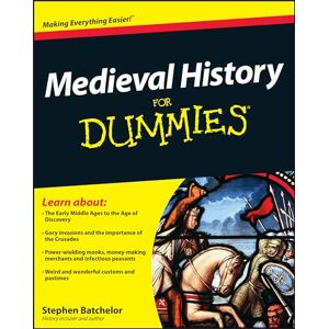Batchelor, Stephen Medieval History For Dummies Batchelor, Stephen Medieval History For Dummies