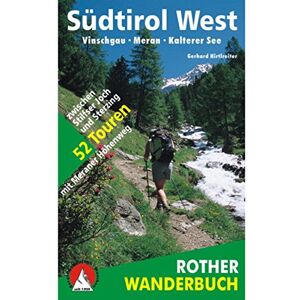 Hirtlreiter, Gerhard Südtirol West: Vinschgau Meran Sarntal Kalterer See. 52 Touren mit GPS-Tracks Hirtlreiter, Gerhard Südtirol West: Vinschgau Meran Sarntal Kalterer See. 52 Touren mit GPS-Tracks
