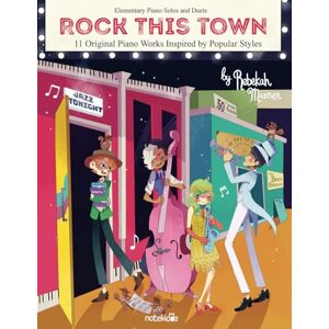 Maxner, Rebekah Rock This Town: 11 Original Piano Works Inspired by Popular Styles Maxner, Rebekah Rock This Town: 11 Original Piano Works Inspired by Popular Styles