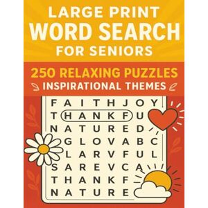 Casper, Paul Large Print Word Search for Seniors: 250 Relaxing Puzzles Featuring Inspirational Words, Nature, and Faith Casper, Paul Large Print Word Search for Seniors: 250 Relaxing Puzzles Featuring Inspirational Words, Nature, and Faith