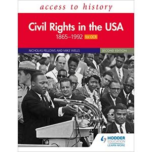 Fellows, Nicholas Access to History: Civil Rights in the USA 1865–1992 for OCR Second Edition Fellows, Nicholas Access to History: Civil Rights in the USA 1865–1992 for OCR Second Edition