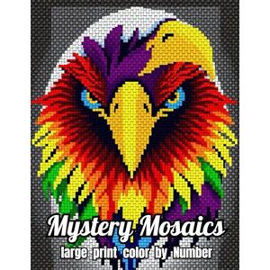 Theresa B. Clark Large Print Mystery Mosaics Color By Number: 100 Page Color by Number Mystery Mosaic Adult Coloring Book Theresa B. Clark Large Print Mystery Mosaics Color By Number: 100 Page Color by Number Mystery Mosaic Adult Coloring Book