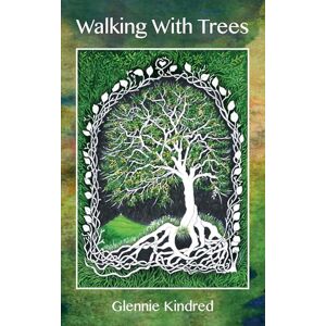 Glennie Kindred Walking with Trees Glennie Kindred Walking with Trees