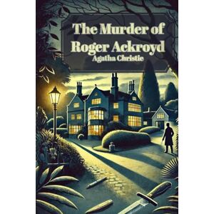 Christie, Agatha The Murder of Roger Ackroyd Christie, Agatha The Murder of Roger Ackroyd
