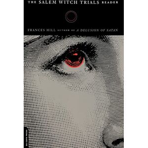 Hill, Frances The Salem Witch Trials Reader Hill, Frances The Salem Witch Trials Reader
