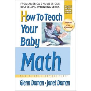 Doman, Glenn How to Teach Your Baby Math: The Gentle Revolution Doman, Glenn How to Teach Your Baby Math: The Gentle Revolution