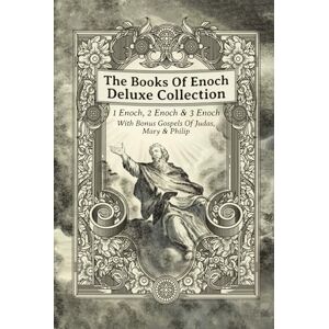 Press, Noah The Books Of Enoch Deluxe Collection: 1 Enoch, 2 Enoch, 3 Enoch & Bonus Gospels Of Judas, Mary & Philip Press, Noah The Books Of Enoch Deluxe Collection: 1 Enoch, 2 Enoch, 3 Enoch & Bonus Gospels Of Judas, Mary & Philip