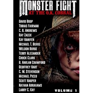 Perry, Lyndon Monster Fight at the O.K. Corral Volume 1: A Weird West Anthology (Monster Fight Western Horror) Perry, Lyndon Monster Fight at the O.K. Corral Volume 1: A Weird West Anthology (Monster Fight Western Horror)