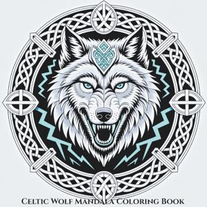 Huckleberry, Charles Celtic Wolf Mandala Coloring Book: Mystical Animal Art for Relaxation Huckleberry, Charles Celtic Wolf Mandala Coloring Book: Mystical Animal Art for Relaxation
