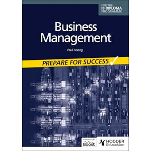 Hoang, Paul Business management for the IB Diploma: Prepare for Success Hoang, Paul Business management for the IB Diploma: Prepare for Success