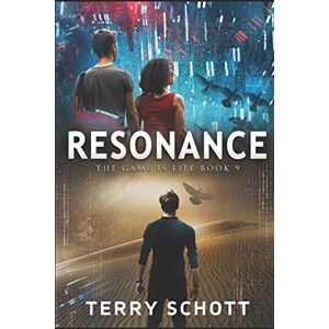Schott, Terry Resonance: the Game is Life : Book 9 Schott, Terry Resonance: the Game is Life : Book 9