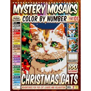Pixel, Pipo Christmas Cats Mystery Mosaics Color by Number: 100 Pixel Art Adventures for for Cat Lovers and Relaxation – Vol 3 Pixel, Pipo Christmas Cats Mystery Mosaics Color by Number: 100 Pixel Art Adventures for for Cat Lovers and Relaxation – Vol 3