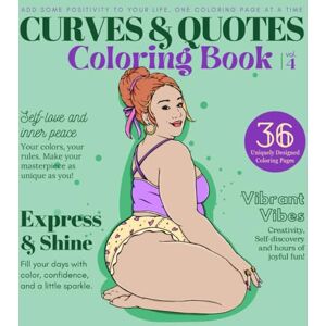 Colorful Life, Zoe Curves & Quotes Coloring Book Volume 4: Anti-Stress Adults Coloring Book for Body Positivity and Self Love Practice: Self-Love Body Positive Coloring ... Affirmations for Adults and Teens. Colorful Life, Zoe Curves & Quotes Coloring Book Volume 4: Anti-Stress Adults Coloring Book for Body Positivity and Self Love Practice: Self-Love Body Positive Coloring ... Affirmations for Adults and Teens.