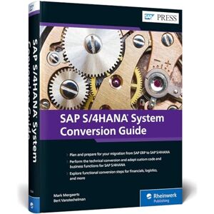 Mark Mergaerts (author) & SAP S/4HANA System Conversion Guide Mark Mergaerts (author) & SAP S/4HANA System Conversion Guide
