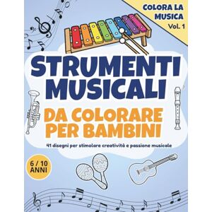 Editions, MusNote Strumenti Musicali da Colorare per Bambini: 41 disegni per stimolare creatività e passione musicale (Colora la Musica Vol.1) Editions, MusNote Strumenti Musicali da Colorare per Bambini: 41 disegni per stimolare creatività e passione musicale (Colora la Musica Vol.1)