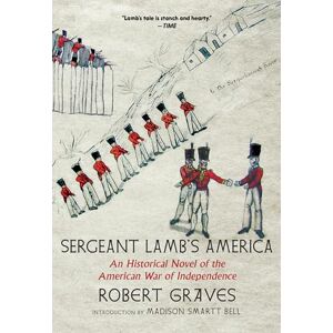 Robert Graves Sergeant Lamb's America: An Historical Novel of the American War of Independence Robert Graves Sergeant Lamb's America: An Historical Novel of the American War of Independence
